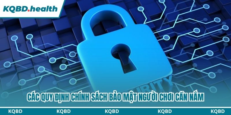 Chính Sách Bảo Mật Cam Kết An Toàn Thông Tin Hội Viên KQBD 3 Chính sách bảo mật thông tin người chơi lưu trữ an toàn