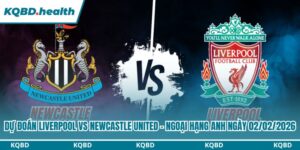 Dự Đoán Liverpool Vs Newcastle United - Ngoại Hạng Anh Ngày 02/02/2026 13 Dự đoán Liverpool vs Newcastle United