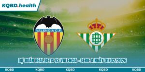 Dự Đoán Real Betis Vs Valencia - La Liga Ngày 01/02/2026 5 Dự đoán Real Betis vs Valencia