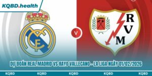 Dự Đoán Real Madrid Vs Rayo Vallecano – La Liga Ngày 01/02/2026 7 Dự đoán Real Madrid vs Rayo Vallecano