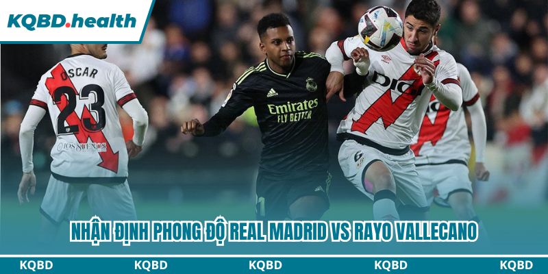 Dự Đoán Real Madrid Vs Rayo Vallecano – La Liga Ngày 01/02/2026 1 Nhận định trận bóng từ góc nhìn phong độ