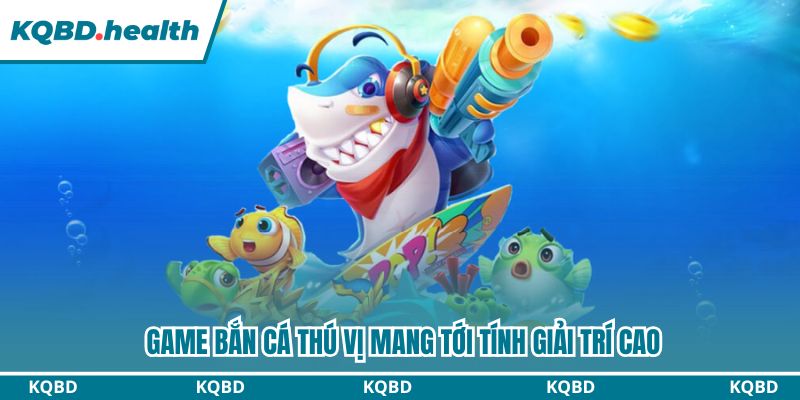 Zbet - Nhà Cái Trực Tuyến Xanh Chín Đáng Thử Nhất 2026 5 Game bắn cá thú vị mang tới tính giải trí cao
