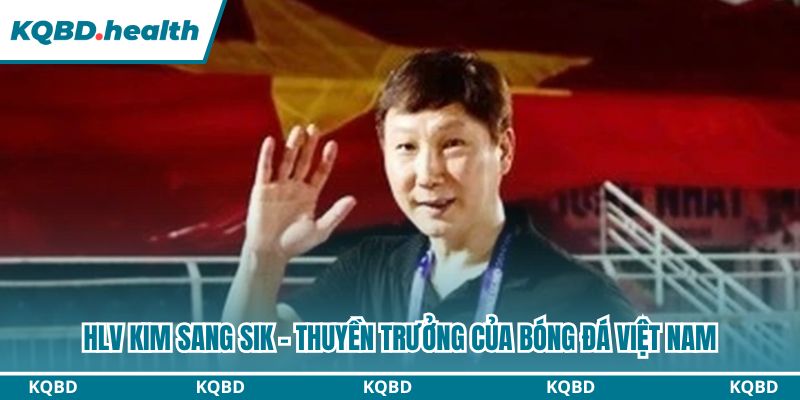 HLV Kim Sang Sik - Thuyền Trưởng Của Bóng Đá Việt Nam 1 HLV Kim Sang Sik