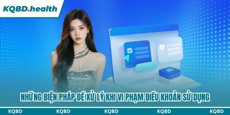Điều Khoản Sử Dụng - Quy Định Về Quyền Lợi Người Chơi KQBD 4 Mọi thành viên đều bị xử lý khi vi phạm các chính sách