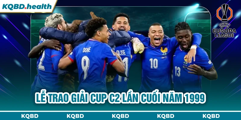 Cup C2 Châu Âu 15 Lễ trao giải cup C2 lần cuối năm 1999