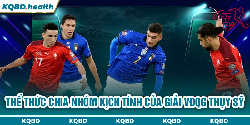 VĐQG Thụy Sỹ 14 Thể thức chia nhóm kịch tính của giải VĐQG Thụy Sỹ