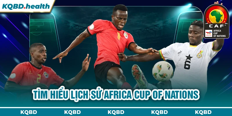 Tìm hiểu lịch sử Africa Cup of Nations