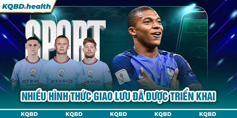 Giao Hữu 15 Nhiều hình thức giao lưu đã được triển khai