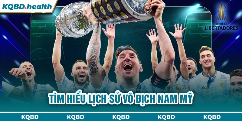 Vô Địch Nam Mỹ 13 Tìm hiểu lịch sử Vô địch Nam Mỹ
