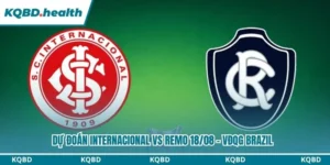 Dự Đoán Internacional Vs Remo Lúc 06:00 Ngày 18/08 - VĐQG Brazil 5 Dự đoán Internacional vs Remo