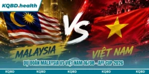 Dự Đoán Malaysia Vs Việt Nam Lúc 20:00 Ngày 16/08 - AFF Cup 2026 6 Dự đoán Malaysia vs Việt Nam