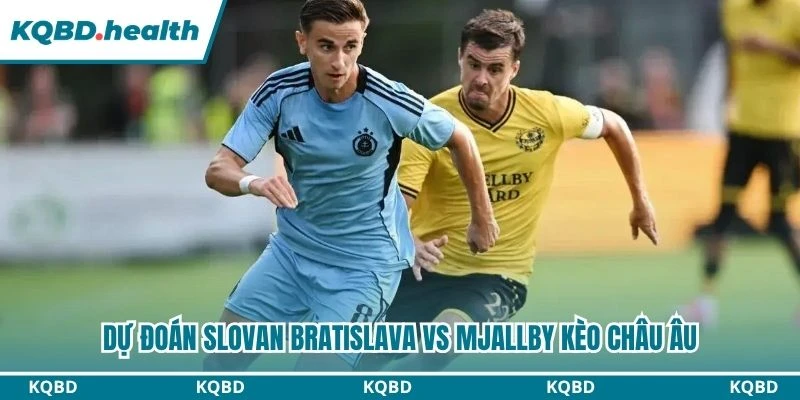 Dự Đoán Slovan Bratislava Vs Mjallby Lúc 01:15 Ngày 12/08 - Vòng Loại C1 3 Dự đoán Slovan Bratislava vs Mjallby kèo châu Âu