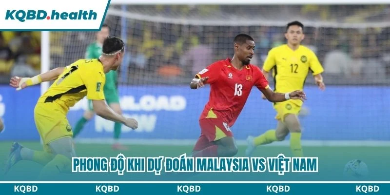 Phong độ khi dự đoán Malaysia vs Việt Nam